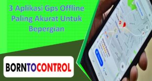 3 Aplikasi Gps Offline Paling Akurat Untuk Bepergian