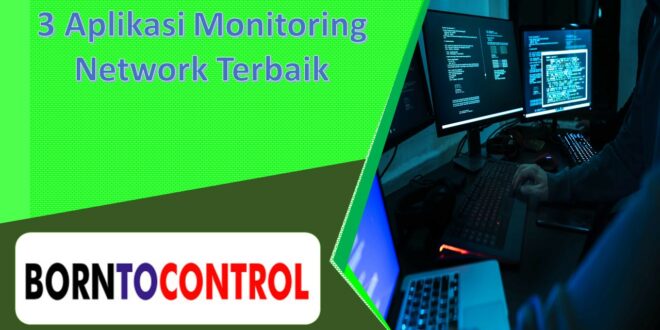 3 Aplikasi Monitoring Network Terbaik