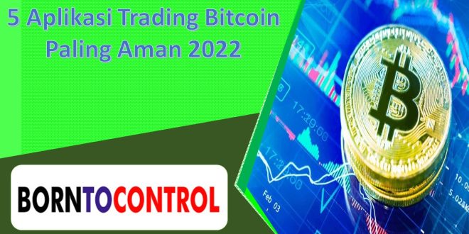 5 Aplikasi Trading Bitcoin Paling Aman 2022