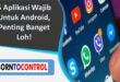 5 Aplikasi Wajib Untuk Android, Penting Banget Loh!