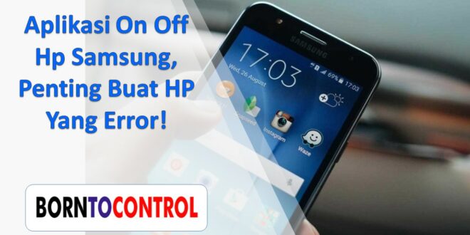 Aplikasi On Off Hp Samsung, Penting Buat HP Yang Error!