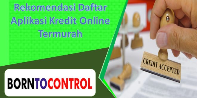Rekomendasi Daftar Aplikasi Kredit Online Termurah