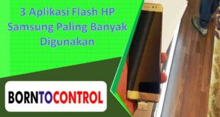 3 Aplikasi Flash HP Samsung Paling Banyak Digunakan