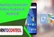 Aplikasi Converter Video Terbaik di Android