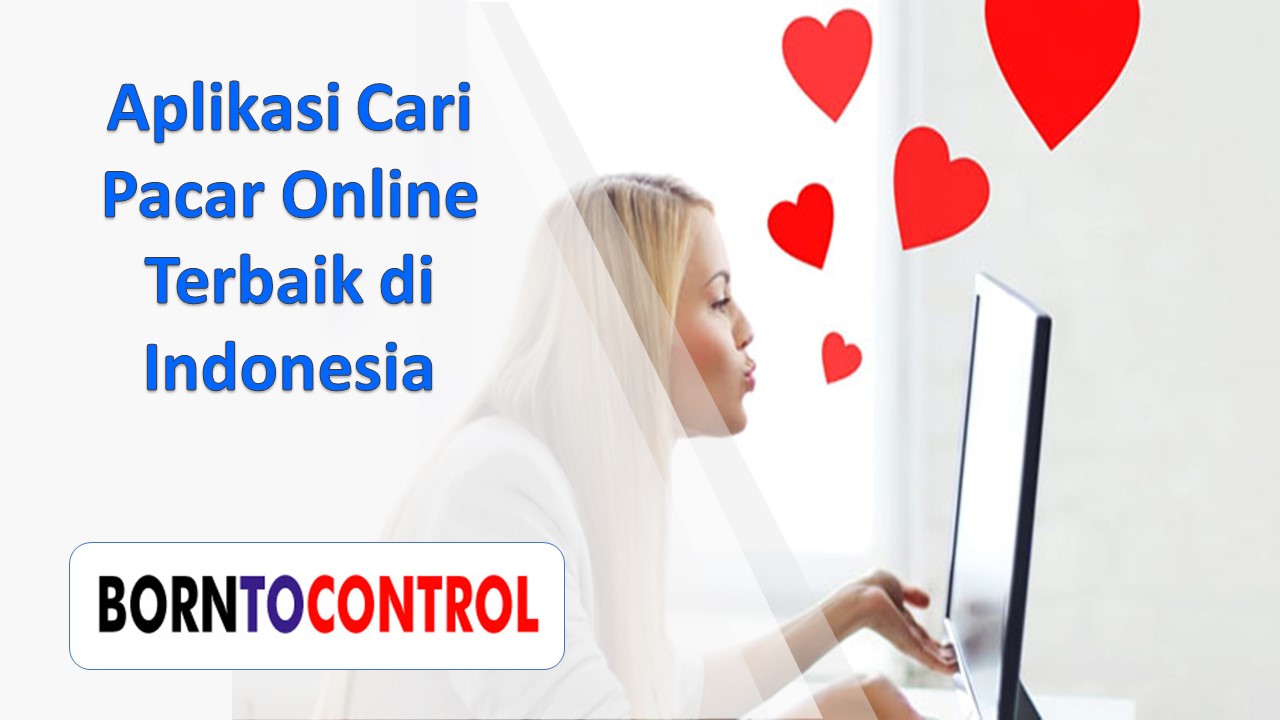 Aplikasi Cari Pacar Online Terbaik Di Indonesia Borntocontrol 0013